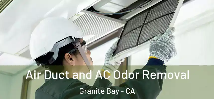 Air Duct and AC Odor Removal Granite Bay - CA