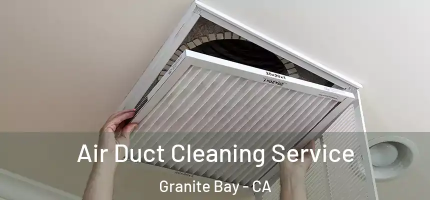 Air Duct Cleaning Service Granite Bay - CA