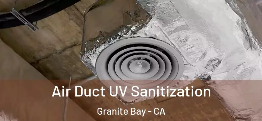  Air Duct UV Sanitization Granite Bay - CA