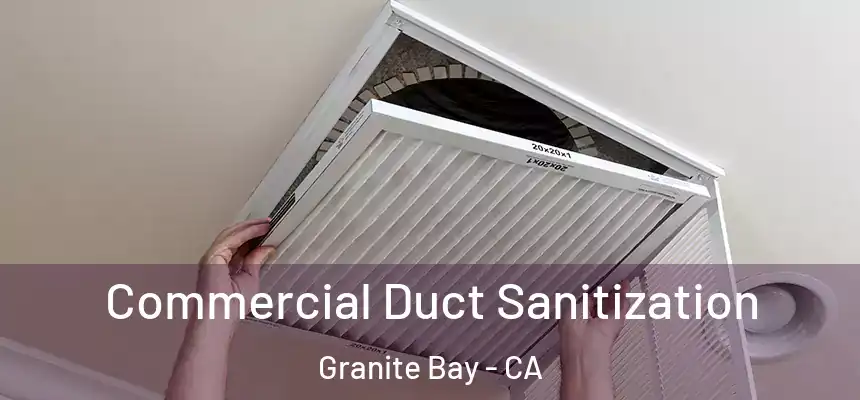  Commercial Duct Sanitization Granite Bay - CA