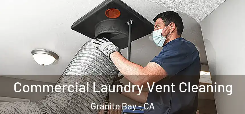 Commercial Laundry Vent Cleaning Granite Bay - CA