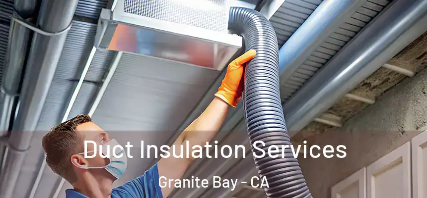  Duct Insulation Services Granite Bay - CA