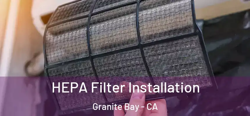  HEPA Filter Installation Granite Bay - CA