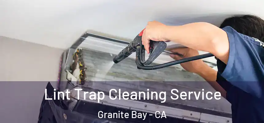 Lint Trap Cleaning Service Granite Bay - CA
