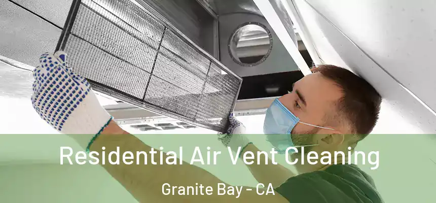  Residential Air Vent Cleaning Granite Bay - CA